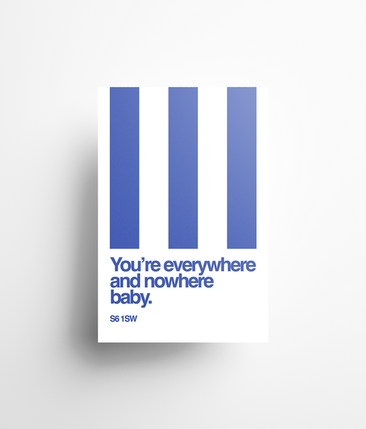 You're Everywhere and Nowhere Baby