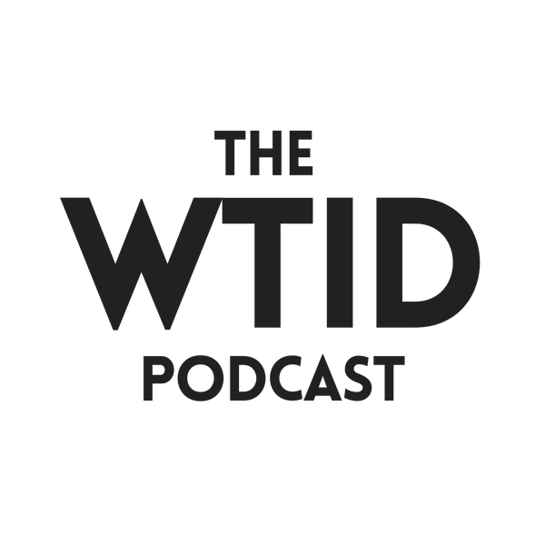 The WTID Podcast
